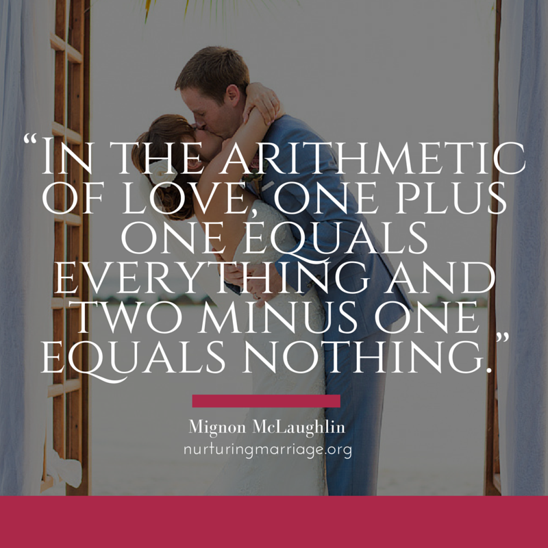 In the arithmetic of love, one plus one equals everything and two minus one equals nothing. SOooooo true. 