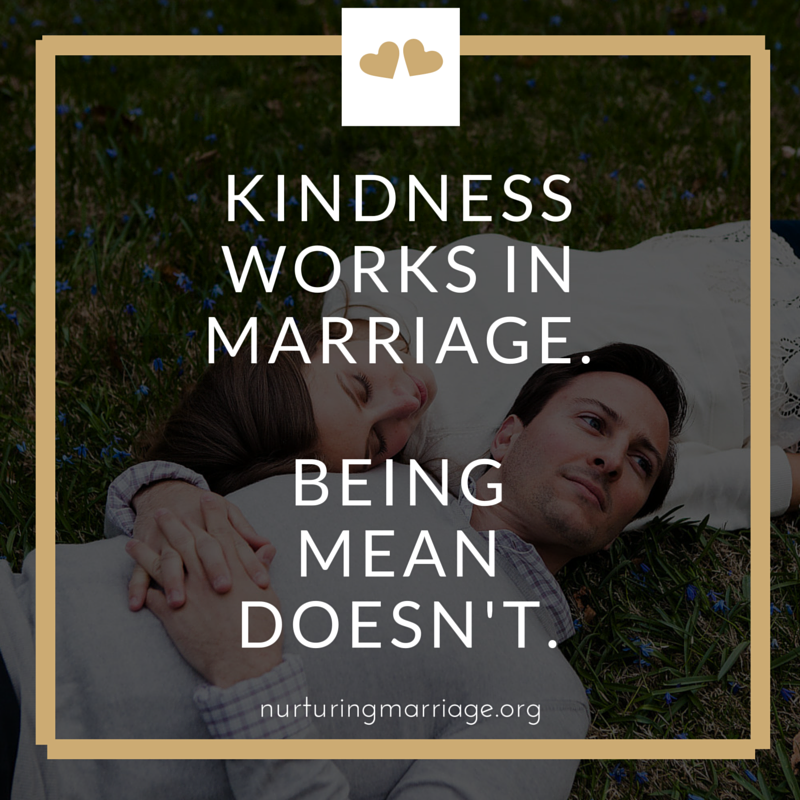 Kindness works in marriage. Being mean doesn't. Love this marriage website + hundreds of marriage quotes!