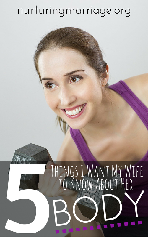 As a husband, I know my wife faces a lot of pressure when it comes to appearance. Those pressures are real, and they come from just above everywhere. Regardless of all the voices out there spreading innumerable false messages, here are 5 things I want my wife to know about her body. 