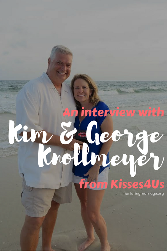 Great marriage advice from a couple who has been married for 34 years! Kim & George Knollmeyer - the founders of Kisses4Us interviewed by Nurturing Marriage - check it out!