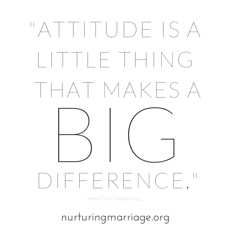 Attitude is a little thing that makes a BIG difference. - Winston Churchill (this site has tons of marriage quotes!)