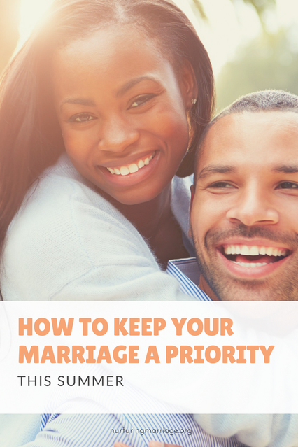 How to Keep Your Marriage a Priority this Summer