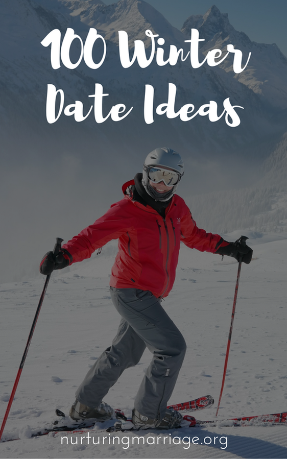 100 Winter Date Ideas - want to try #61 and #83, but don't know what the hubby will think! #marriagegoals #nurturingmarriage
