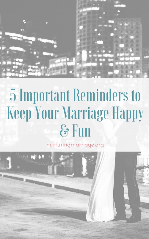 5 Important Reminders to Keep Your Marriage Happy & Fun