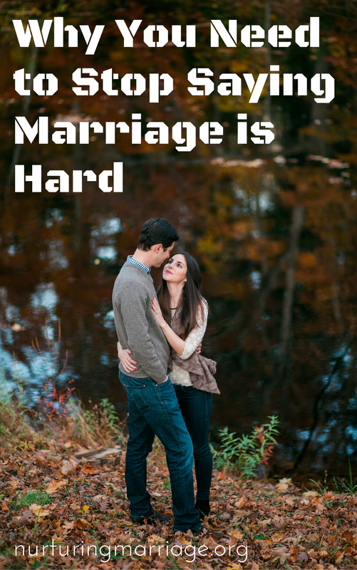 Why You Need to Stop Saying Marriage is Hard - um, I do this ALL the time! REPIN! must read for sure. I needed this - what a great reminder! #marriage #relationshipgoals