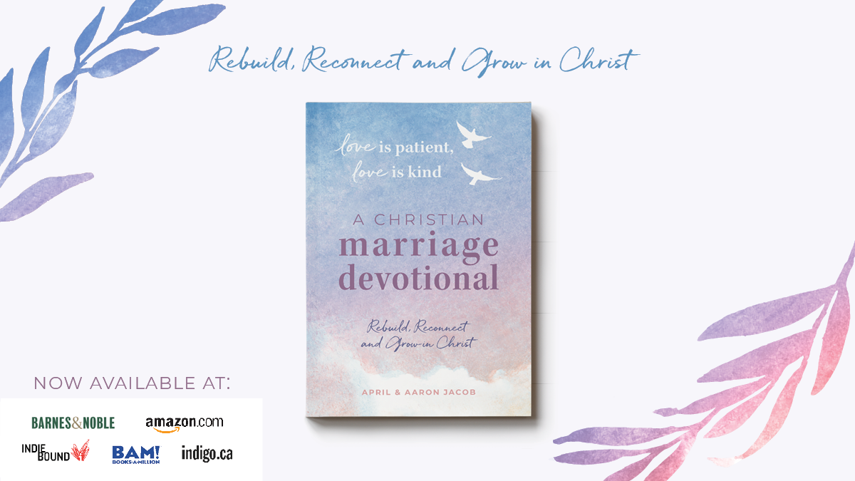 Love is Patient, Love is Kind: A Christian Marriage Devotional by Aaron & April Jacob