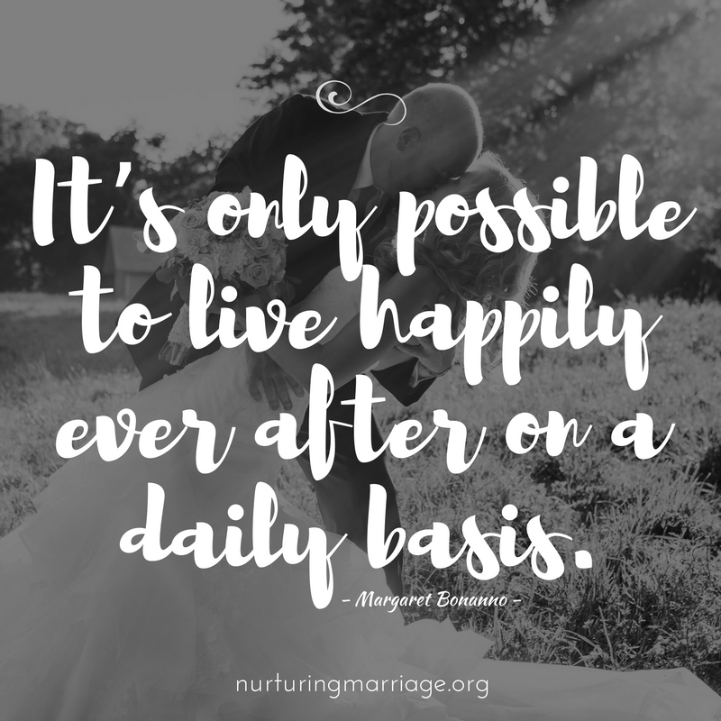 It's only possible to live happily ever after on a daily basis + hundreds of awesome marriage quotes.