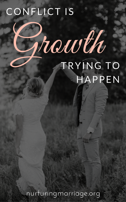What if conflict in your marriage is just growth trying to happen?