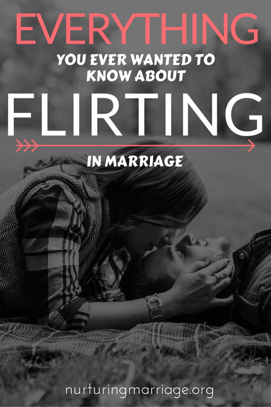 Everything you ever wanted to know about flirting in marriage.