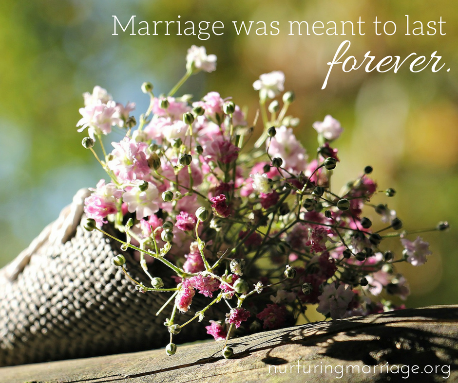 Marriages were meant to last forever. 