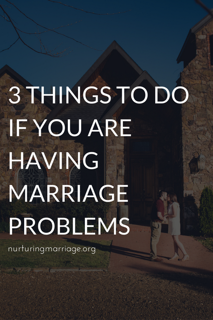 3 really good things to do if you are having marriage problems. Seriously, read this. So good. So simple. So wise. So true. 